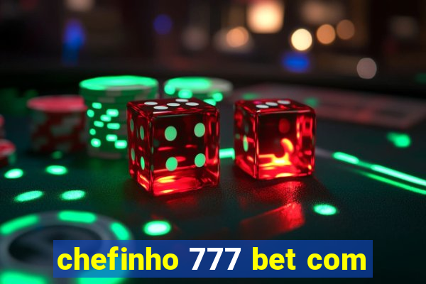 chefinho 777 bet com